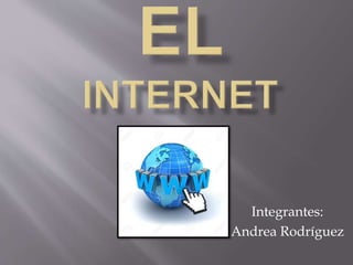 Integrantes:
Andrea Rodríguez
 