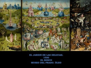 EL JARDIN DE LAS DELICIAS. 1500 EL BOSCO MUSEO DEL PRADO. ÓLEO 