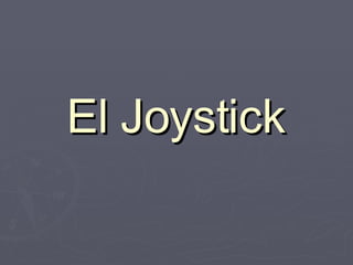 El Joystick   