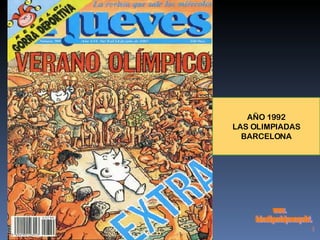 AÑO 1992 LAS OLIMPIADAS BARCELONA www. laboutiquedelpowerpoint. com 