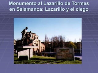 Monumento al Lazarillo de Tormes
en Salamanca: Lazarillo y el ciego
 