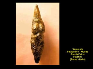 Venus de Savignano - Museo Prehistórico Pigorini  (Roma - Italia) 