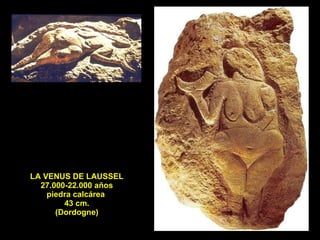 LA VENUS DE LAUSSEL 27.000-22.000 años piedra calcárea  43 cm. (Dordogne) 