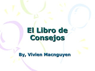 El Libro de Consejos By, Vivien Macnguyen 