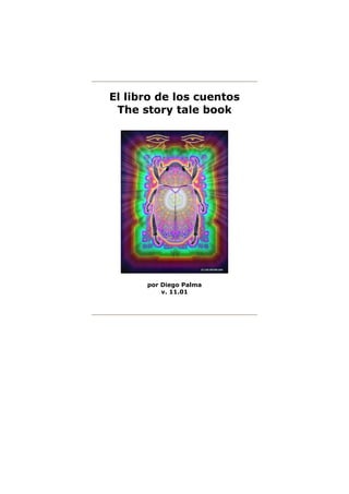 El libro de los cuentos
The story tale book
por Diego Palma
v. 11.01
 