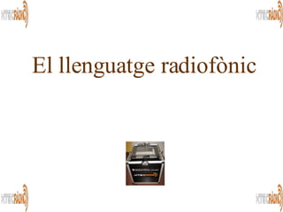 El llenguatge radiofònic 