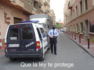 Que la ley te protege 