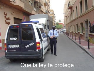 Que la ley te protege 