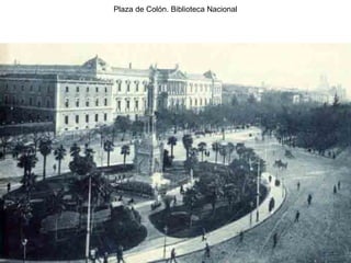 Plaza de Col ón. Biblioteca Nacional 