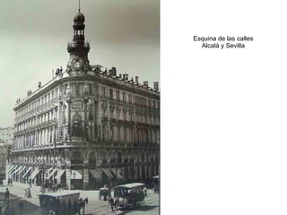 Esquina de las calles Alcal á y Sevilla 