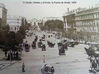 C/ Alcal á, Cibeles y al fondo, la Puerta de Alcalá. 1929 