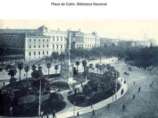 Plaza de Col ón. Biblioteca Nacional 