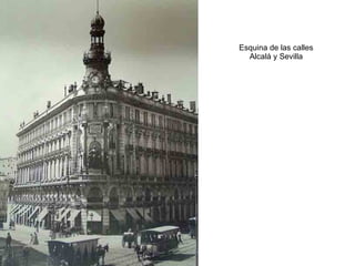Esquina de las calles Alcal á y Sevilla 