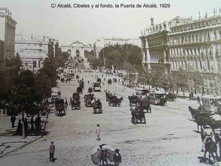 C/ Alcal á, Cibeles y al fondo, la Puerta de Alcalá. 1929 