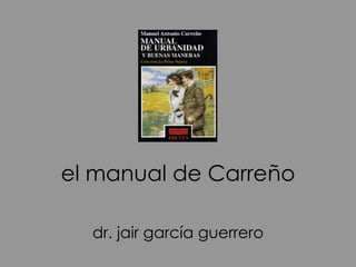 el manual de Carreño dr. jair garcía guerrero 