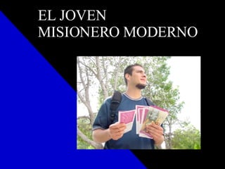 EL JOVEN MISIONERO MODERNO 