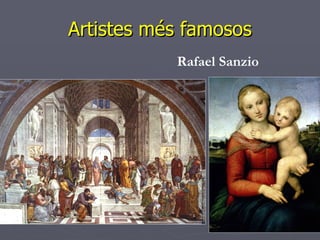 Artistes més famosos Rafael Sanzio 