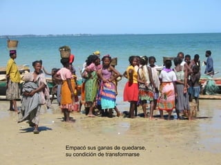 Empacó sus ganas de quedarse, su condición de transformarse 