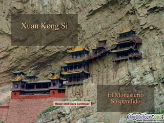 Xuan Kong SiXuan Kong Si
El MonasterioEl Monasterio
SuspendidoSuspendidoHacer click para continuarHacer click para continuar
 