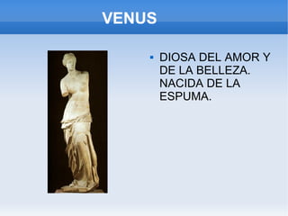 VENUS DIOSA DEL AMOR Y DE LA BELLEZA. NACIDA DE LA ESPUMA. 