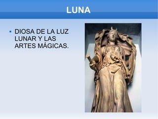 LUNA DIOSA DE LA LUZ LUNAR Y LAS ARTES MÁGICAS. 