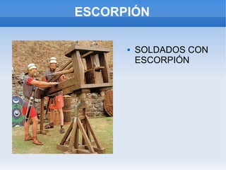 ESCORPIÓN SOLDADOS CON ESCORPIÓN 