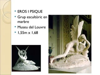 EROS I PSIQUE Grup escultòric en marbre Museu del Louvre 1,55m x 1,68 
