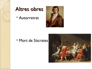 Altres obres Autorretrat Mort de Sòcrates 