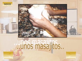 INDICE ..unos masajitos..  