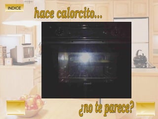 INDICE hace calorcito... ¿no te parece? 