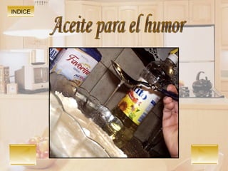 INDICE Aceite para el humor 