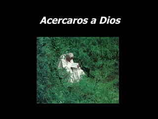 Acercaros a Dios 