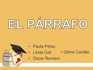 • Paula Pérez
• Linda Celi
• Oscar Romero
• Gilma Cantillo
 