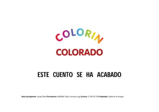 Autor pictogramas: Sergio Palao Procedencia: ARASAAC (http://arasaac.org) Licencia: CC (BY-NC-SA) Propiedad: Gobierno de Aragón
ESTE CUENTO SE HA ACABADO
 