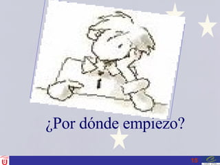¿Por dónde empiezo? 