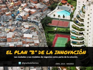 El plan "B" de la innovación
