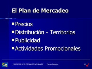 El Plan de Mercadeo Precios Distribución - Territorios  Publicidad Actividades Promocionales 