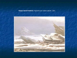 Gaspar David Friedrich.  Fragmento del «océano glacial». 1823. 