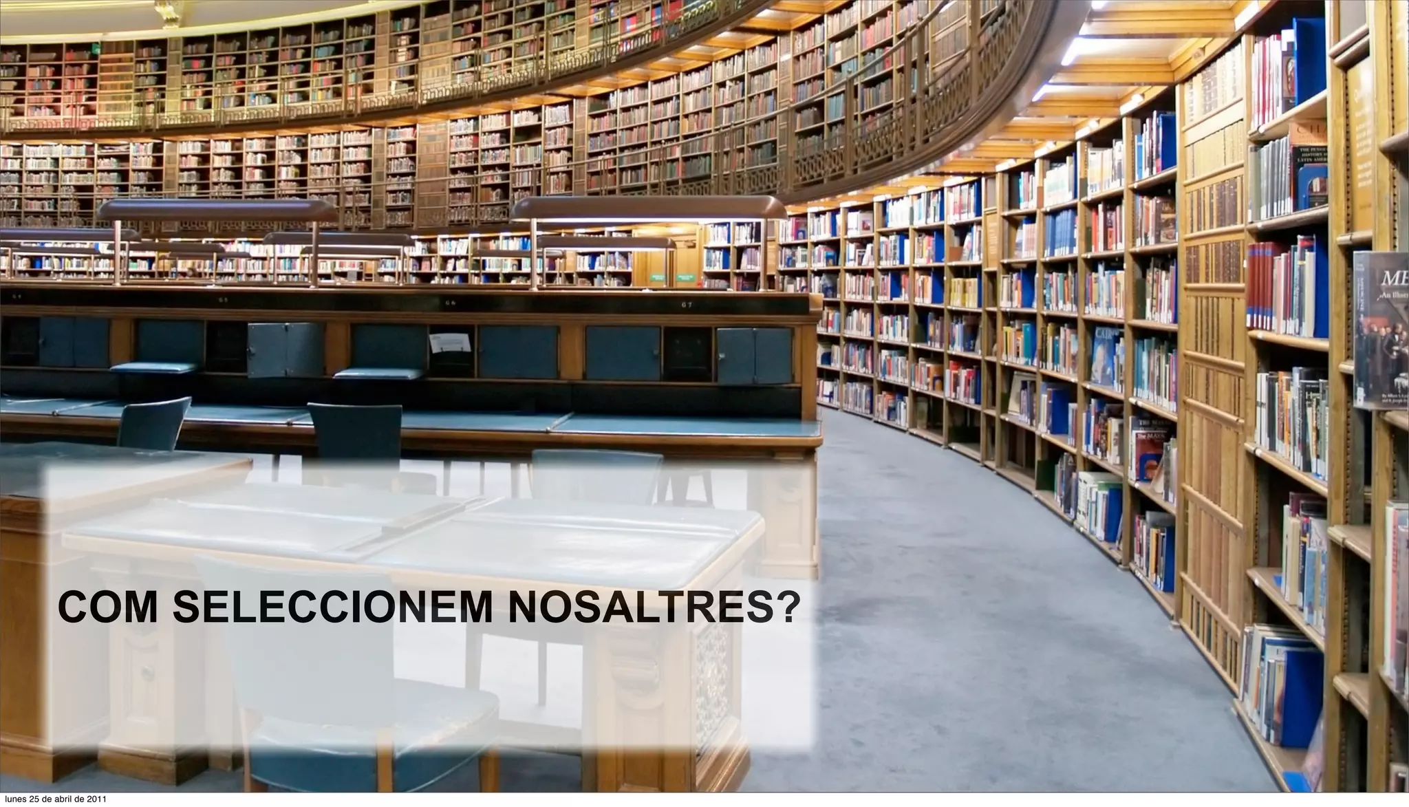 POSICIONAMENT




            COM SELECCIONEM NOSALTRES?



lunes 25 de abril de 2011
 