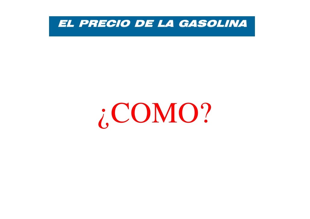 Es cuánto del barril del petróleo de la gasolina