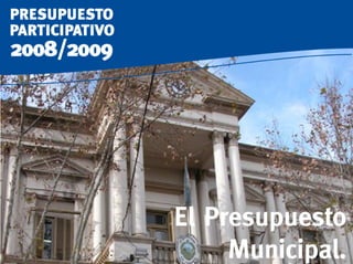 Presupuesto Municipal

Elaboración local cumplimentando
 normativa Nacional, Provincial y
           Municipal.
 