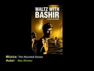 Música: The Haunted Ocean
Autor: Max Richter
 