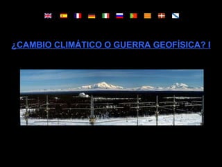 ¿CAMBIO CLIMÁTICO O GUERRA GEOFÍSICA? I 