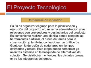 El Proyecto Tecnologico