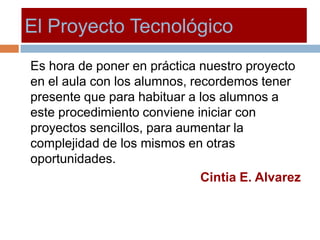 El Proyecto Tecnologico