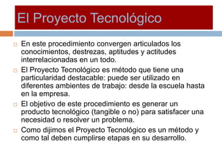 El Proyecto Tecnologico