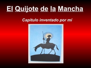 El   Quijote   de   la   Mancha ,[object Object]