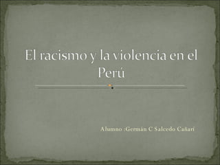 Alumno :Germán C Salcedo Cañarí 