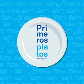 Primeros platos
 