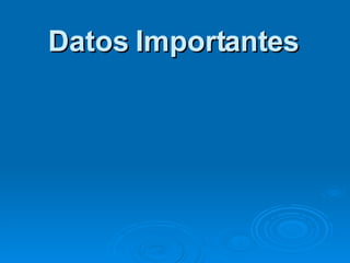 Datos Importantes 
